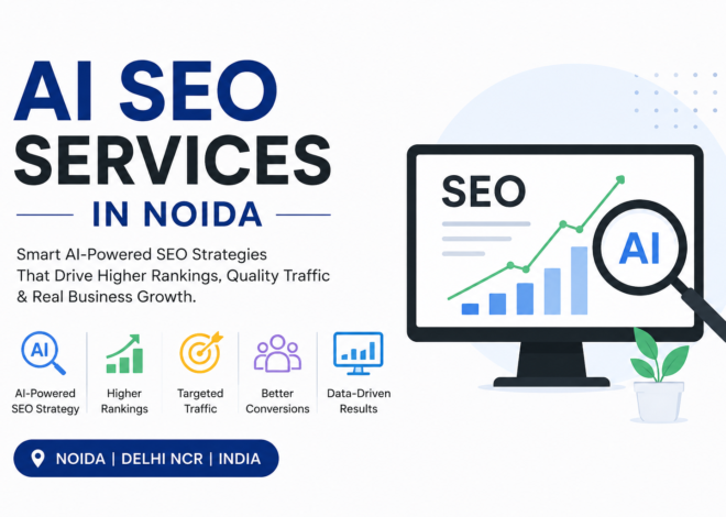 AI SEO Services in Noida: Future-Proof Your Business for Search, AI, and Answer Engines